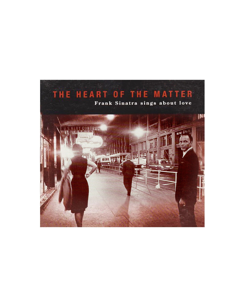 FRANK SINATRA: THE HEART OF THE MATTER - SINGS ABOUT LOVE